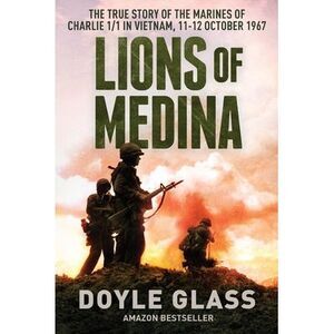 Lions of Medina: The True Story of the Marines of Charlie 1/1 in Vietnam, 11-12